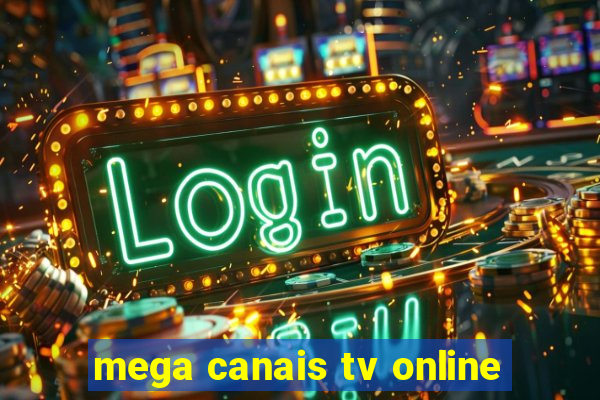 mega canais tv online